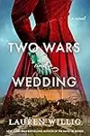 Two Wars and a Wedding