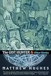 The Gist Hunter & Other Stories