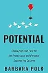Potential Leveraging Your Past for the Professional and Personal Success You Deserve