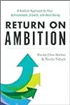 Return on Ambition: A Radical Approach to Your Achievement, Growth, and Well-Being