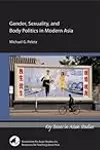 Gender, Sexuality, and Body Politics in Modern Asia
