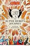 The Super Hero’s Journey