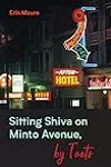 Sitting Shiva on Minto Avenue, by Toots