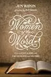 Women of the Word: How to Study the Bible with Both Our Hearts and Our Minds