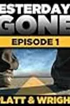 Yesterday's Gone: Season 1 - Episode 1
