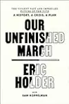 Our Unfinished March: The Violent Past and Imperiled Future of the Vote