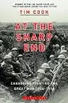 At the Sharp End Volume One: Canadians Fighting the Great War 1914-1916