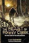 The Beast of Boggy Creek The True Story of the Fouke Monster