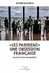 « Les Parisiens », une obsession française