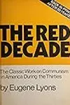 The Red Decade: The Stalinist Penetration of America