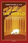 God So Loved the World: Clues to Our Transcendent Destiny from the Revelation of Jesus