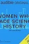 Women Who Made Science History