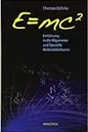 E=mc2 Einführung in die Allgemeine und Spezielle Relativitätstheorie