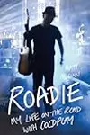 Roadie: My Life On The Road With Coldplay