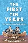 The First Ten Years: Two Sides of the Same Love Story