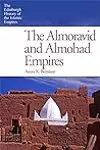 The Almoravid and Almohad Empires
