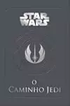 O caminho Jedi: um manual para estudantes da Força