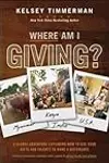 Where Am I Giving: A Global Adventure Exploring How to Use Your Gifts and Talents to Make a Difference