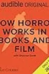 How Horror Works in Books and Film