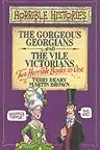 The Gorgeous Georgians & The Vile Victorians