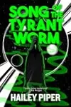 Song of the Tyrant Worm