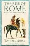 The Rise of Rome: From the Iron Age to the Punic Wars