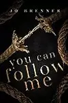 You Can Follow Me