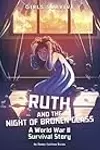 Ruth and the Night of Broken Glass: A World War II Survival Story