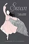 Swan: The Life and Dance of Anna Pavlova
