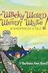 The Wacky World of Wendy White! a Whopper of a Tale