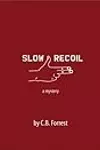 Slow Recoil: A Charlie McKelvey Mystery