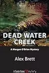 Dead Water Creek: A Morgan O'Brien Mystery