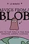 Advice from a Blob: How to Find Peace in this Messy, Beautiful, Chaotic Existence