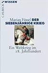 Der Siebenjährige Krieg: Ein Weltkrieg im 18. Jahrhundert