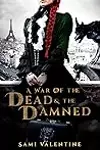 A War of the Dead and the Damned