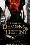 A Time of Demons & Destiny