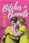 Bitches in Bonnets: Life Lessons from Jane Austen's Mean Girls