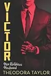 Victor: Her Ruthless Husband: The VICTOR Trilogy Book 3