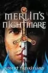 Merlin's Nightmare