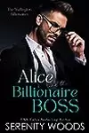 Alice and the Billionaire Boss