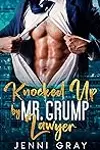 Knocked Up by Mr. Grump Lawyer