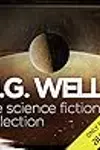 H G Wells: The Science Fiction Collection Audible Original