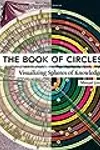 The Book of Circles: Visualizing Spheres of Knowledge: