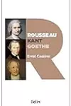 Rousseau, Kant and Goethe