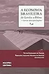 A economia brasileira de Getúlio a Dilma: novas interpretações