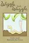 Wiggle and Waggle