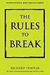 Rules to Break: A Personal Code for Living Your Life Your Way