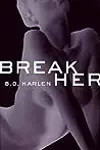 Break Her
