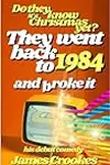 Do They Know it's Christmas Yet?: They Took a Trip Back to 1984 and Broke it