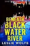 Beneath Blackwater River